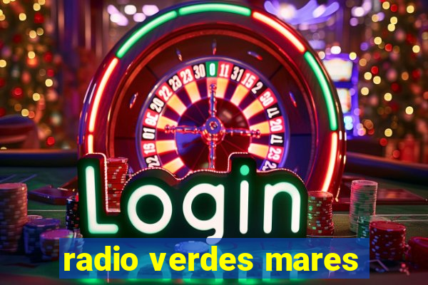 radio verdes mares